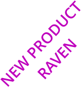 NEW PRODUCT RAVEN